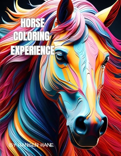 Horse Coloring Experience Adult Coloring Book for Relaxation, 50 Stunning Illustrations in Different Styles of Horses and the Natural World