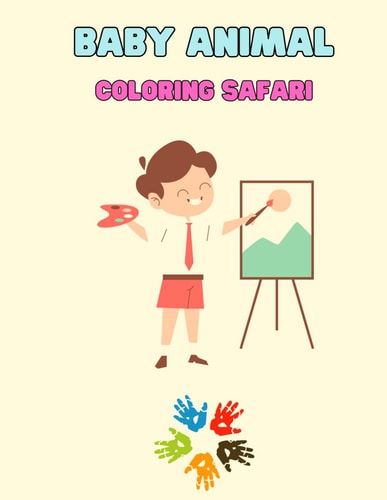 Adorable Baby Animals Coloring Book A Joyful Journey for Kids 6-12 Dive Into a World of Adorable Creativity