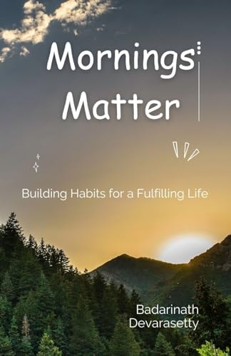 Mornings Matter Building Habits for a Fulfilling Life
