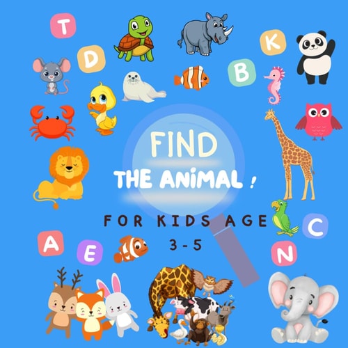 FIND THE ANIMAL ! For Kids Age 3-5 Educational Book to Develop Observation Skills in Children, Kids Games