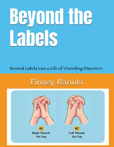 Beyond the Labels Beyond Labels Lies a Life of Unending Discovery.