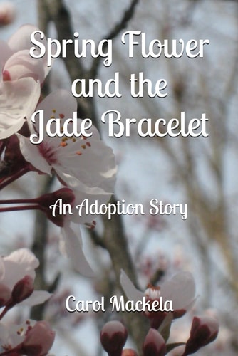 Spring Flower and the Jade Bracelet An Adoption Story