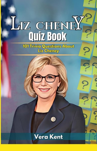 Liz Cheney Quiz Book 101 Trivia Question About Liz Cheney