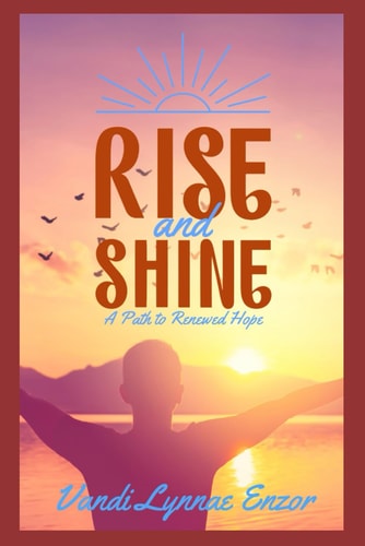 Rise and Shine A Path to Renewed Hope