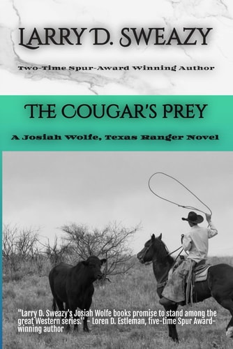 The Cougar's Prey A Josiah Wolfe, Texas Ranger Novel