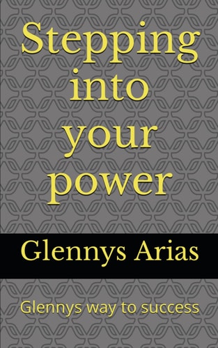 Stepping Into Your Power Glennys Way to Success