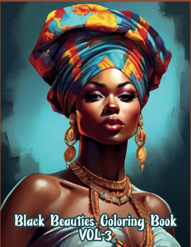 Black Beauties Coloring Book Vol-3 Melanin Coloring Book for Stress Relief
