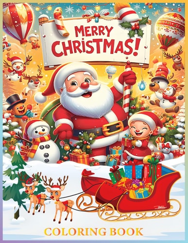 Santa's Palette A Festive Christmas Coloring Adventure for Kids: Unlock the Magic of the Season with Whimsical Pages of Creativity.