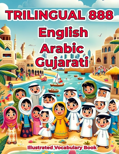 Trilingual 888 English Arabic Gujarati Illustrated Vocabulary Book Colorful Edition