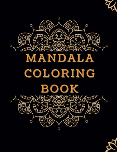 Coloring Book Mandalas Coloring Book for Adults: Relaxation and Stress Relief