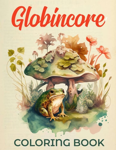 Goblincore Coloring Book Delight in the Diversity of Nature with Magical Mushrooms and Enchanting Creatures