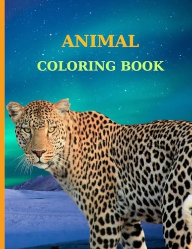 Animal Coloring Book Pages 60 ( Sheets 30 ), - Coloring Book for Kids Ages 4 - 8 !