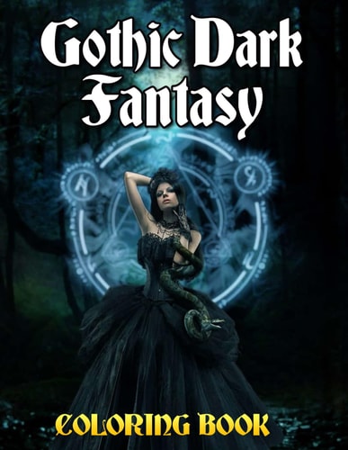Gothic Dark Fantasy Coloring Book Creepy Horror Scenes and Mythical Nightmares for Adults