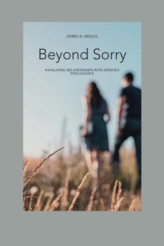 Beyond Sorry Navigating Relationships with Apology Intelligence