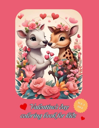 Valentine's Day Coloring Book for Kids ( Age 4 to 8) 38 Valentine's Day Themed Images of Hearts, Baloons, Couples, Gifts and a Lot of Cute Animal Pairs. Cute Valentine's Gift for Children.