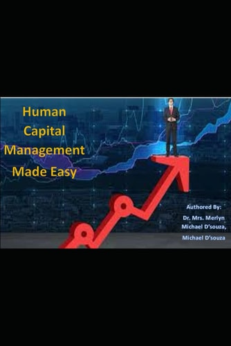 Human Capital Management Made Easy Basics of Human Capital Management