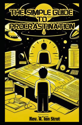 The Simple Guide to Procrastination