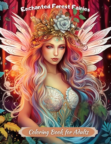 Enchanted Forest Fairies Coloring Book for Adults Anxiety and Relaxation