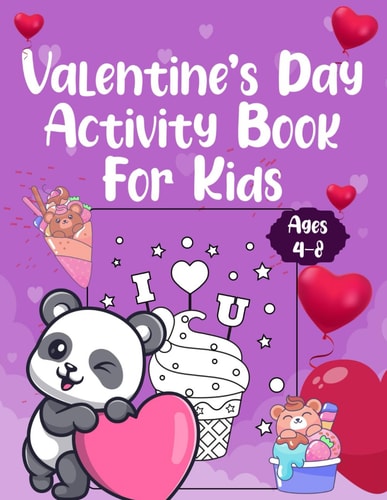 Valentine's Day Activity Book For Kids Ages 4-8 Cute And Sweet Valentine's Day Dot Marker Coloring Book for Kids, Boys, and Girls