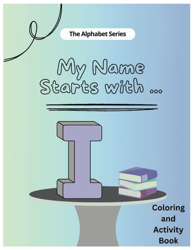 My Name Starts With...I Coloring and Activity Book