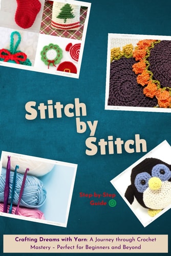 Hooked on Crochet A Comprehensive Guide for Beginners (step by Step)