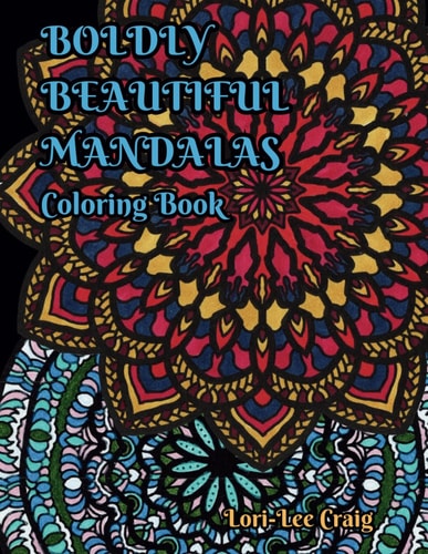 Boldly Beautiful Mandalas Coloring Book You Bring the Color
