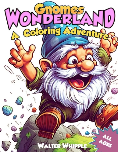 Gnomes Wonderland A Coloring Adventure!