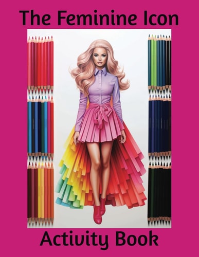The Feminine Icon Activity Book Coloring and Word Puzzle Activities for Adults, Seniors and Teens