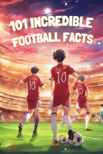 101 Incredible Football Facts Coloured Pages: Journey to the Heart of Football: Stories, Heroes and Humour