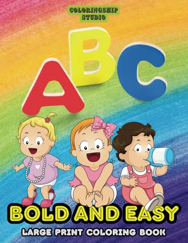 ABC Lesson Bold and Easy Coloring Book For Toddlers, Little Kids, Boys and Girls, With Letters Of The Alphabet To Color and Learn Words: Educational Activity - Coloring Book for Kids