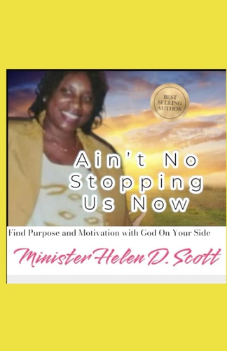 Ain't No Stopping Us Now Finding Motivation and Purpose with God on Your Side