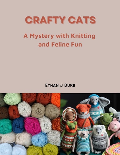 CRAFTY CATS A Mystery with Knitting and Feline Fun