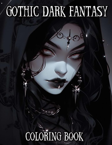 Gothic Dark Fantasy Coloring Book Spooky Horror Scenes and Eerie Visuals of Spooky Creatures