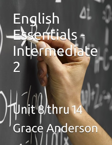 English Essentials - Intermediate 2 Unit 8 Thru 14