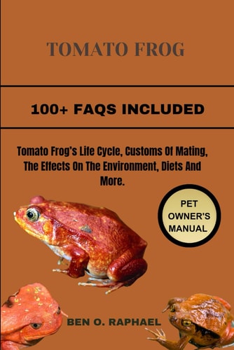 The Tomato Frog Tomato Frog's Life Cycle, Customs Of Mating, The Effects On The Environment, Diets And More.