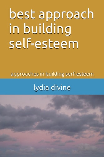 Best Approach in Building Self-esteem Approaches in Building Serf-esteem