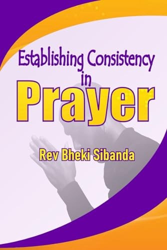 Establishing Consistency in Prayer