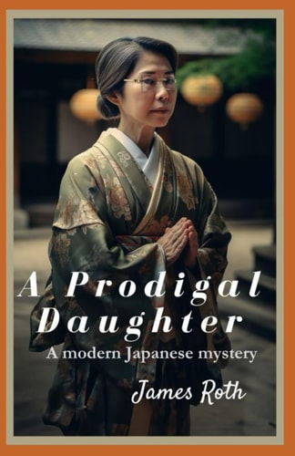 A Prodigal Daughter A Modern Japanese Mystery