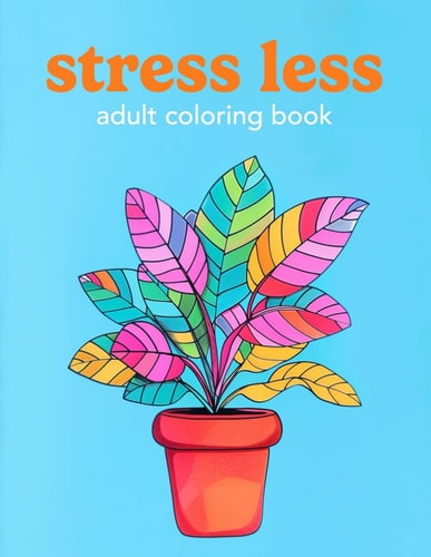 Stress Less Adult Coloring Book