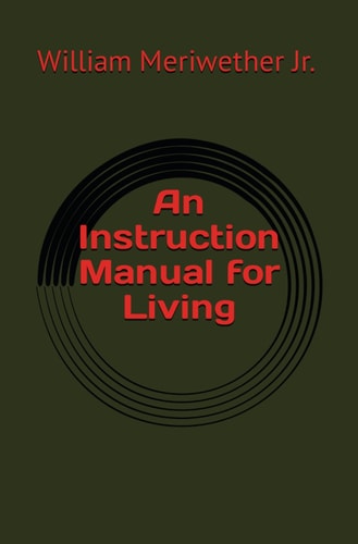 An Instruction Manual for Living