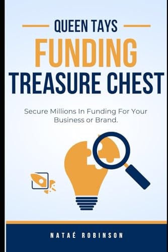 Queen Tays Funding Treasure Chest Secure Millions In Funding For Your Business Or Brand