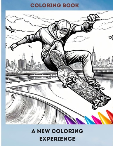 Coloring Book a New Coloring Experience Coloring the Extreme Skateboard