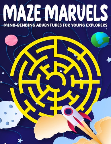 Maze Marvels Kids Puzzles Activity Book Mind-Bending Adventures for Young Explorers