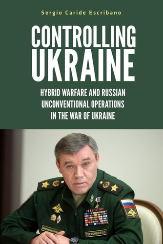 Controlling Ukraine Hybrid Warfare and Russian Unconventional Operations in the War of Ukraine
