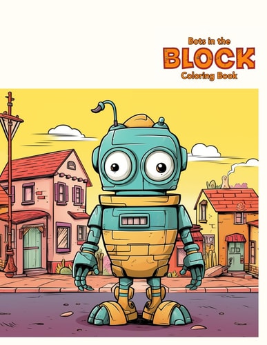 Bots in the Block Coloring Book Embark on a Vibrant Adventure Featuring 50 Captivating Pages of Robotic Wonders