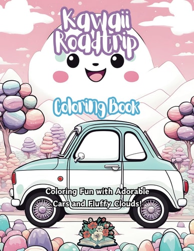 KAWAII ROADTRIP Coloring Fun and Adorable Cars and Fluffy Clouds