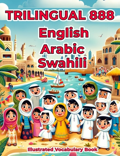 Trilingual 888 English Arabic Swahili Illustrated Vocabulary Book Colorful Edition