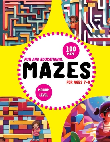 Fun and Educational Mazes for Ages 7-9 A Mind-Boosting Informative Maze Activities