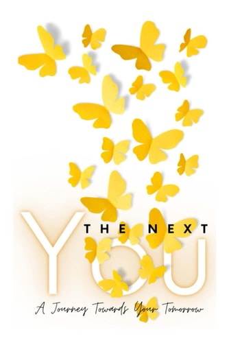 NEXT YOU A Journey Towards Your Tomorrow