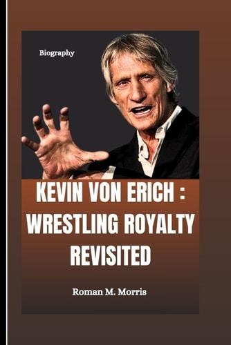 Kevin Von Erich Wrestling Royalty Revisited